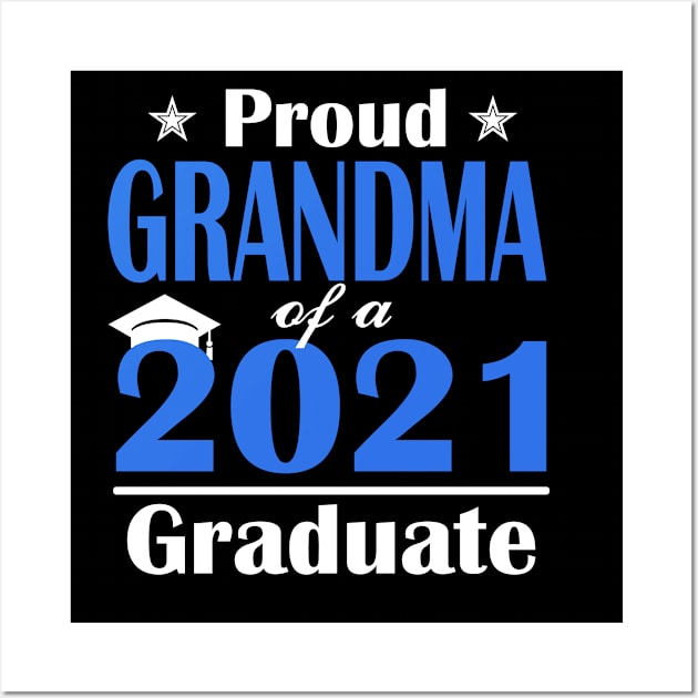 Proud Grandma of a Class of 2021 Graduate Funny Senior Wall Art by Trendy_Designs